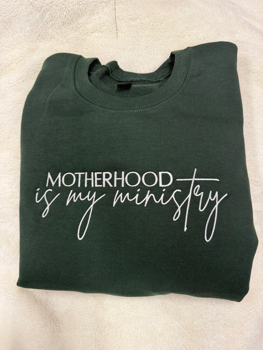Motherhood is My Ministry Sweatshirt