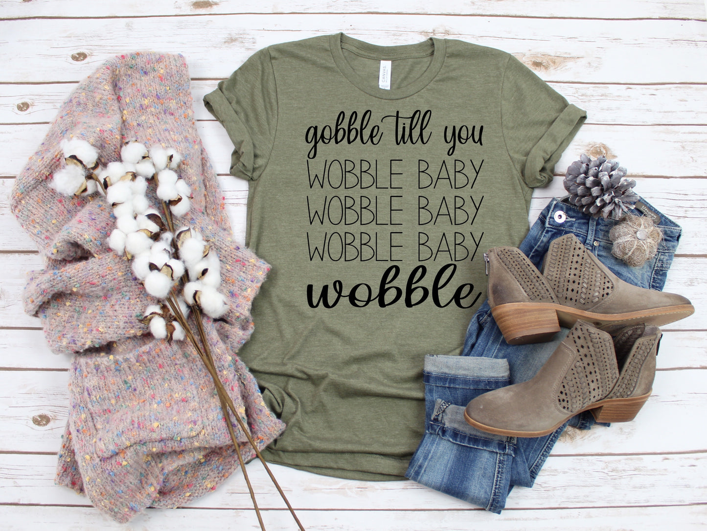 Gobble till you wobble baby wobble baby wobble