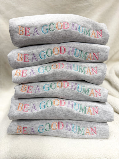 Be A Good Human Embroidered Crewneck Sweatshirt