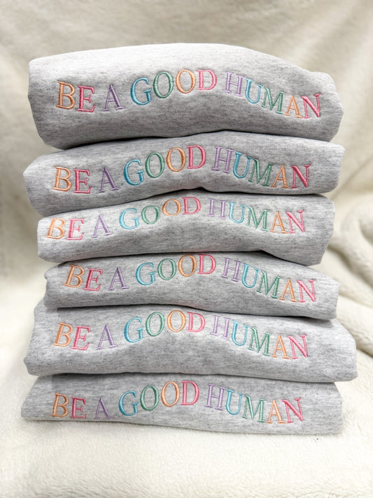 Be A Good Human Embroidered Crewneck Sweatshirt