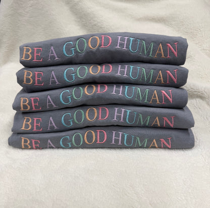 Be A Good Human Embroidered Tee