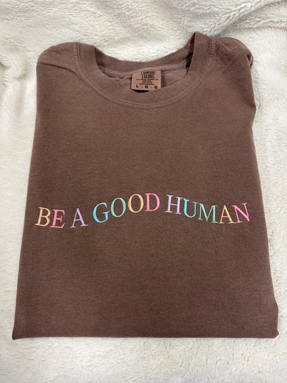 Be A Good Human Embroidered Tee