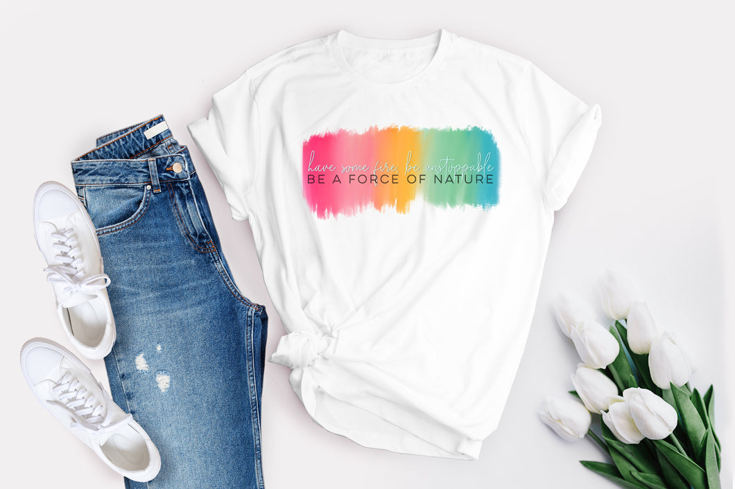 Have Some Fire, Be Unstoppable, Be A Force Of Nature HIGH HEAT