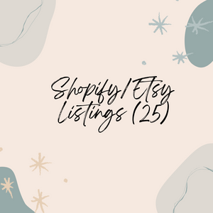 Shopify/Etsy Listings (25)