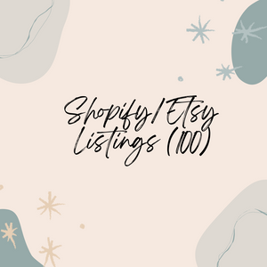 Shopify/Etsy Listings (100)