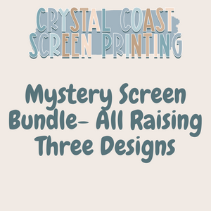 Mystery Screen Print Bundle- All Raising Three Designs