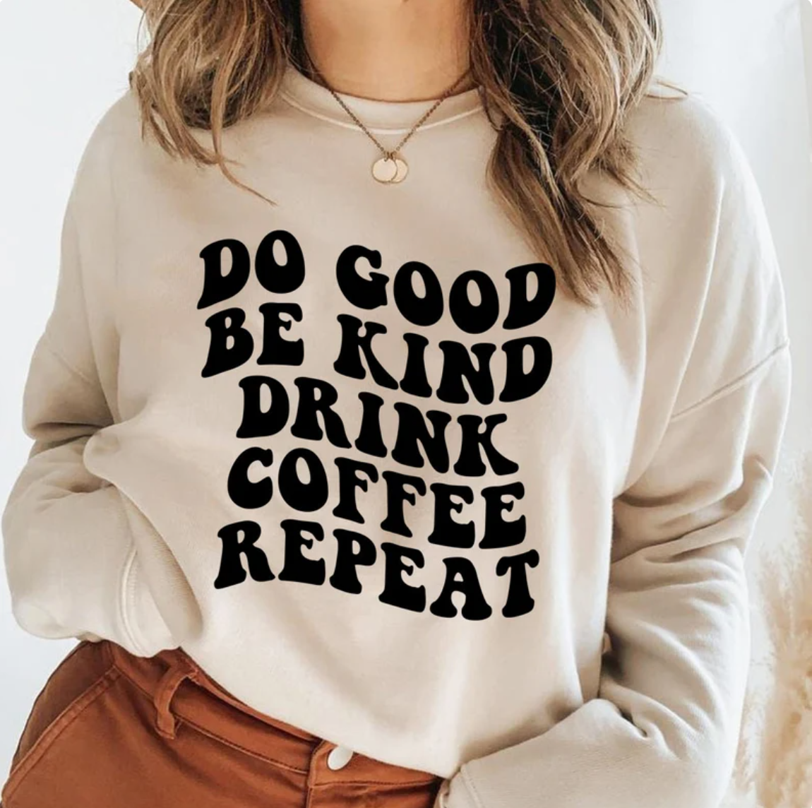 Do Good Be Kind Drink Coffee Repeat