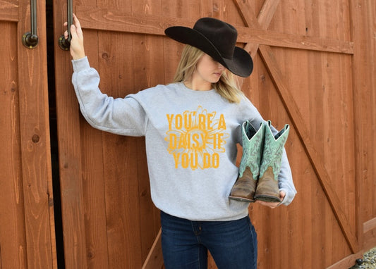 You’re A Daisy If You Do