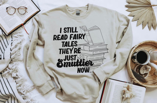 I still read fairy tales they’re just smuttier