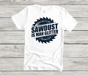 Sawdust is man glitter